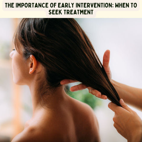 The Importance of Early Intervention: When to Seek Treatment