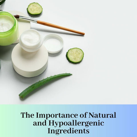 The Importance of Natural and Hypoallergenic Ingredients