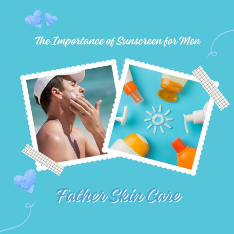 The Importance of Sunscreen for Men