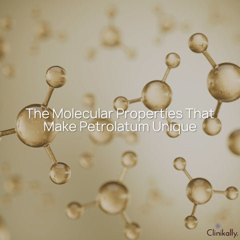 The Molecular Properties That Make Petrolatum Unique