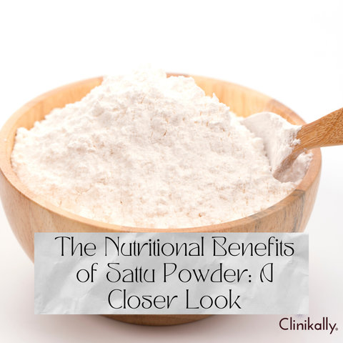 The Nutritional Benefits of Sattu Powder: A Closer Look