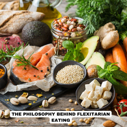 The Philosophy Behind Flexitarian Eating