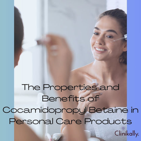 The Properties and Benefits of Cocamidopropyl Betaine in Personal Care Products