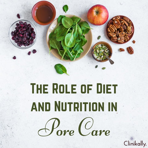 The Role of Diet and Nutrition in Pore Care