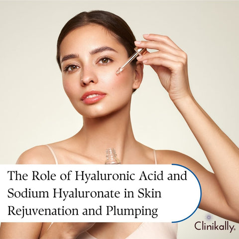 The Role of Hyaluronic Acid and Sodium Hyaluronate in Skin Rejuvenation and Plumping