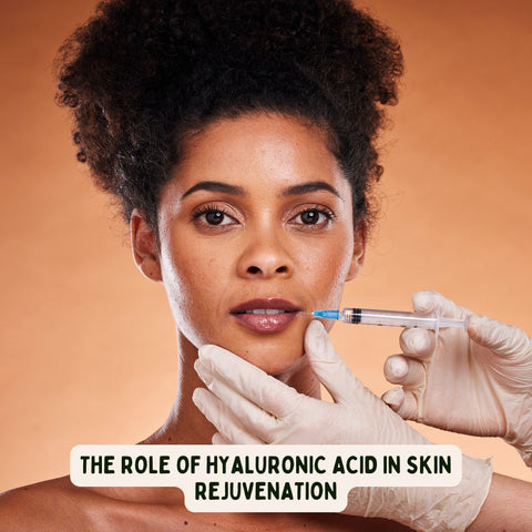 The Role of Hyaluronic Acid in Skin Rejuvenation