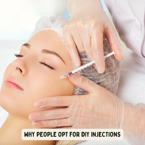 Why People Opt for DIY Injections