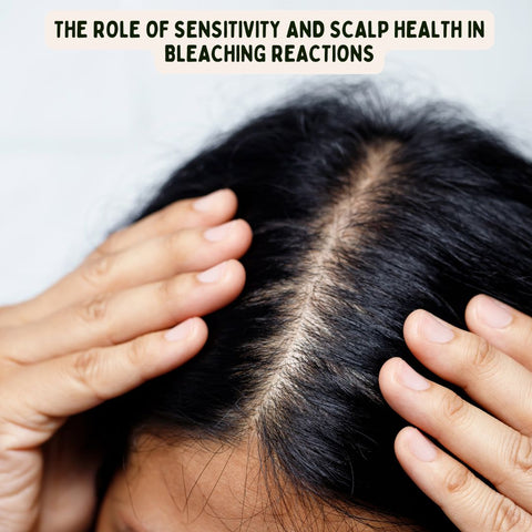 The Role of Sensitivity and Scalp Health in Bleaching Reactions