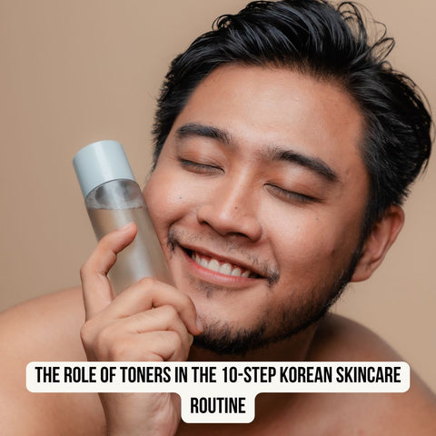 The Role of Toners in the 10-Step Korean Skincare Routine