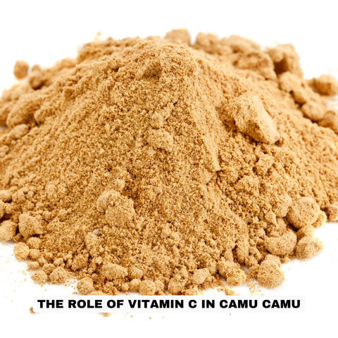The Role of Vitamin C in Camu Camu