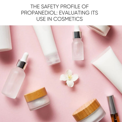 The Safety Profile of Propanediol: Evaluating Its Use in Cosmetics