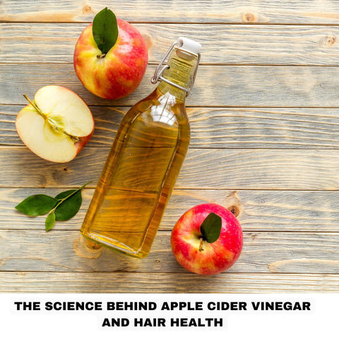 The Science Behind Apple Cider Vinegar and Hair Health