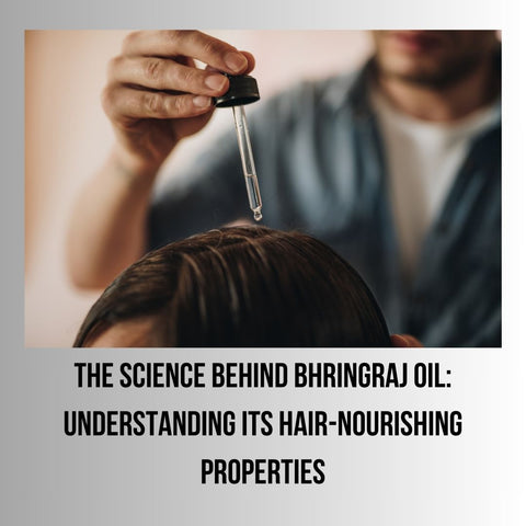 The Science Behind Bhringraj Oil: Understanding Its Hair-Nourishing Properties