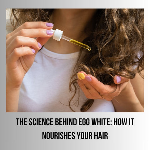 The Science Behind Egg White: How It Nourishes Your Hair