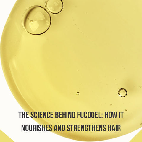 The Science Behind Fucogel: How It Nourishes and Strengthens Hair