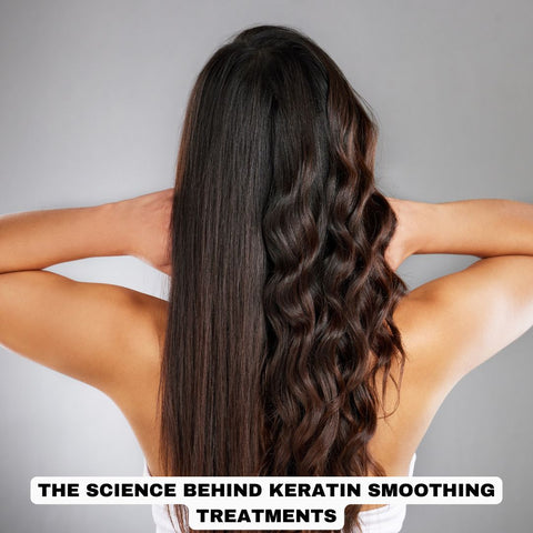 The Science Behind Keratin Smoothing Treatments