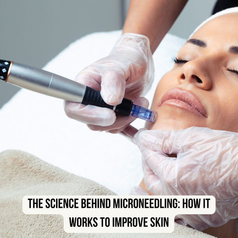 The Science Behind Microneedling: How It Works to Improve Skin