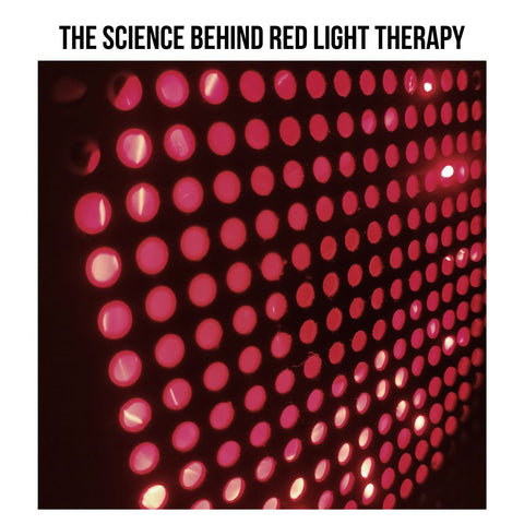 The Science Behind Red Light Therapy
