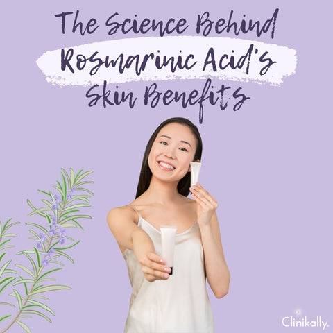 The Science Behind Rosmarinic Acid's Skin Benefits