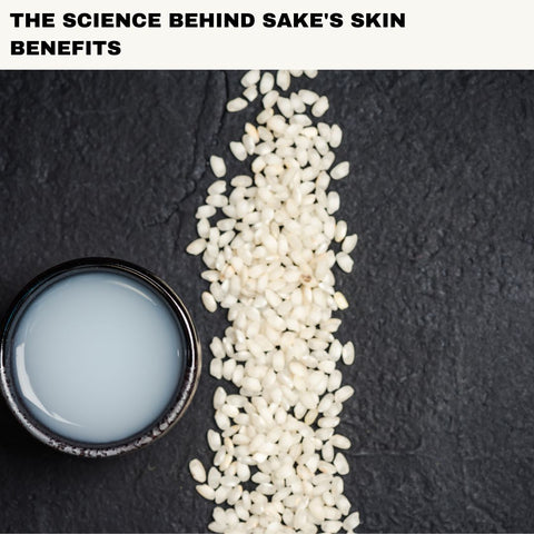The Science Behind Sake's Skin Benefits