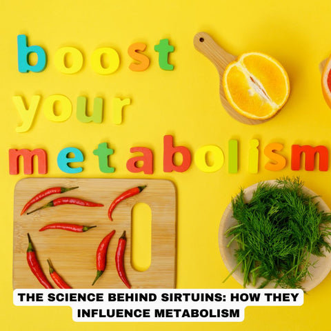 The Science Behind Sirtuins: How They Influence Metabolism