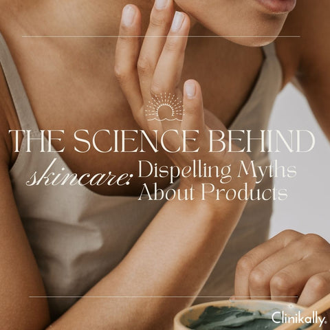 The Science Behind Skincare: Dispelling Myths About Products