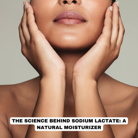 The Science Behind Sodium Lactate: A Natural Moisturizer
