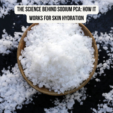 The Science Behind Sodium PCA: How It Works for Skin Hydration