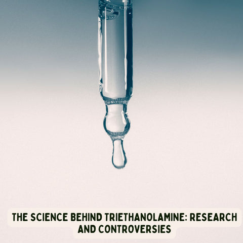 The Science Behind Triethanolamine: Research and Controversies