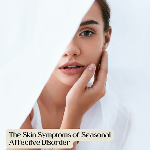 The Skin Symptoms of Seasonal Affective Disorder