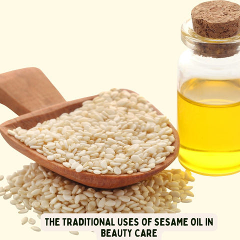 The Traditional Uses of Sesame Oil in Beauty Care