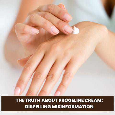 The Truth About Progeline Cream: Dispelling Misinformation