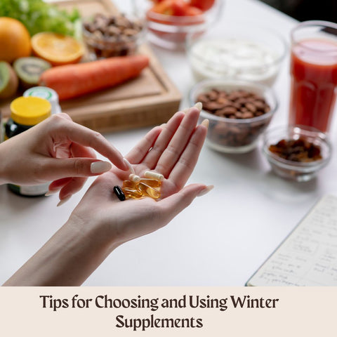Tips for Choosing and Using Winter Supplements