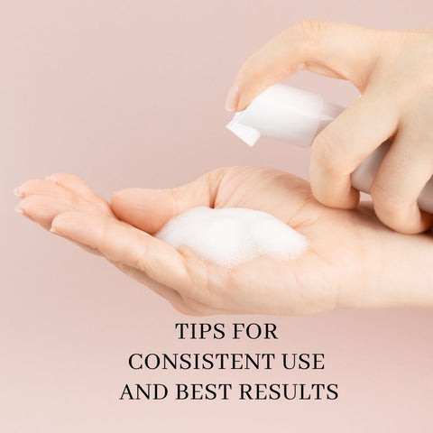 Tips for Consistent Use and Best Results