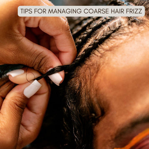 Tips for Managing Coarse Hair Frizz