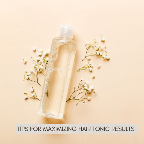 Tips for Maximizing Hair Tonic Results