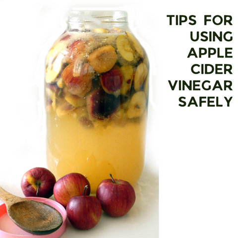 Tips for Using Apple Cider Vinegar Safely