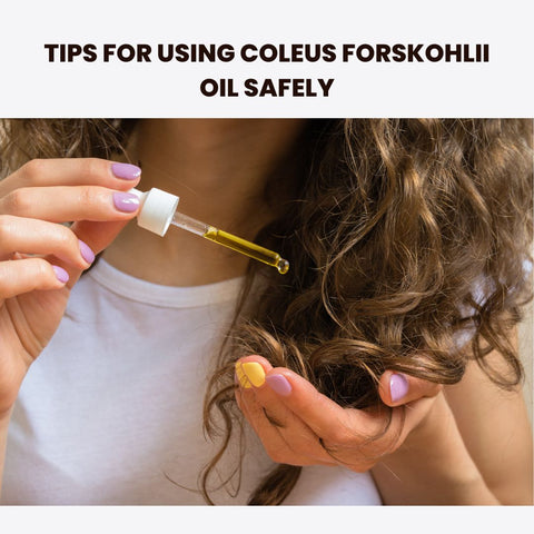 Tips for Using Coleus Forskohlii Oil Safely