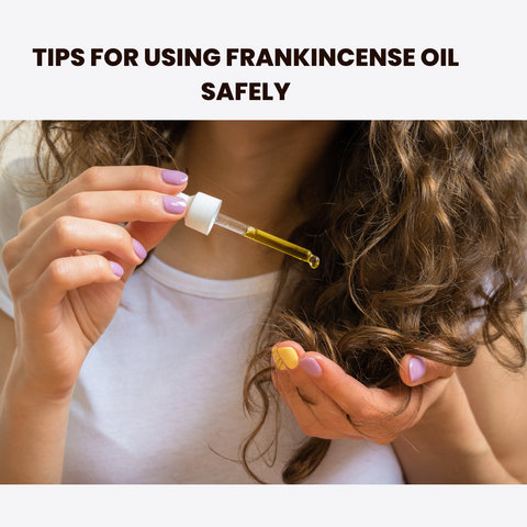 Tips for Using Frankincense Oil Safely