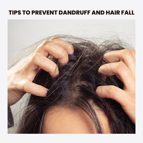 Tips to Prevent Dandruff and Hair Fall
