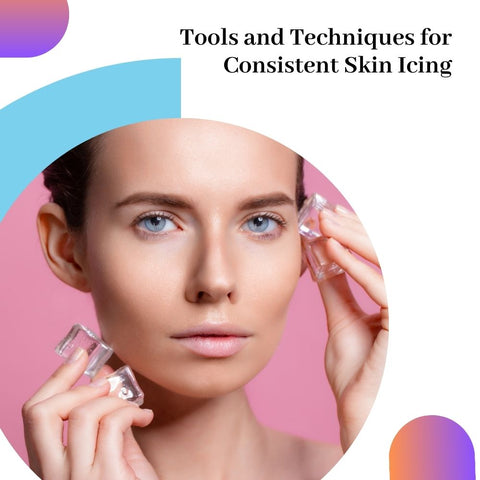 Tools and Techniques for Consistent Skin Icing