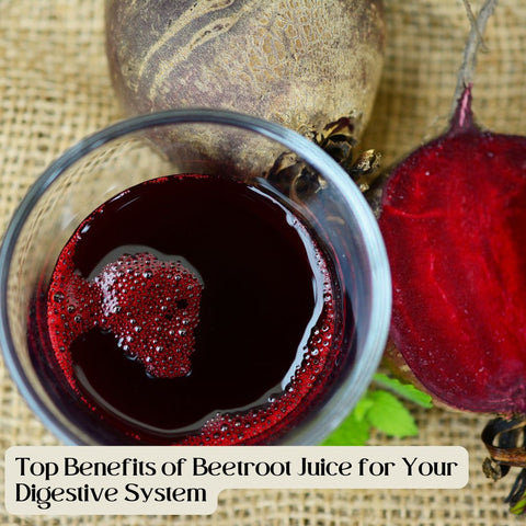Top Benefits of Beetroot Juice for Your Digestive System