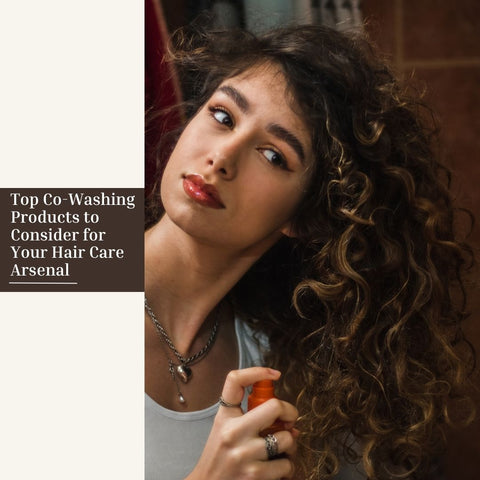 Top Co-Washing Products to Consider for Your Hair Care Arsenal