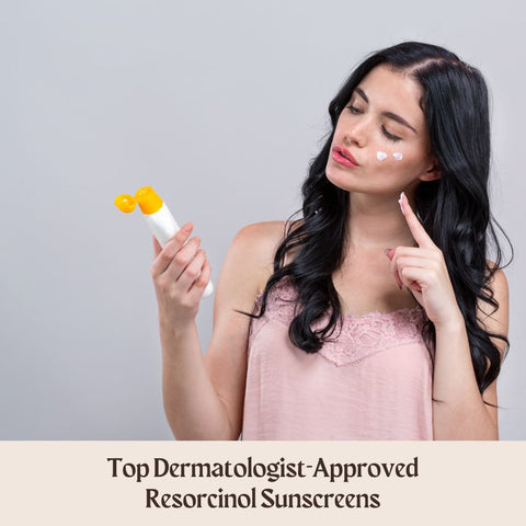 Top Dermatologist-Approved Resorcinol Sunscreens