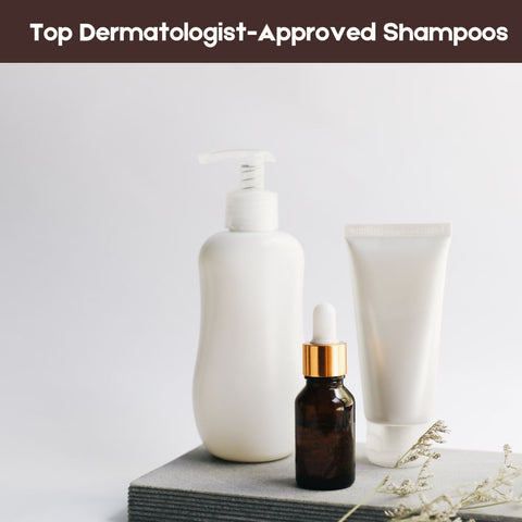 Top Dermatologist-Approved Shampoos
