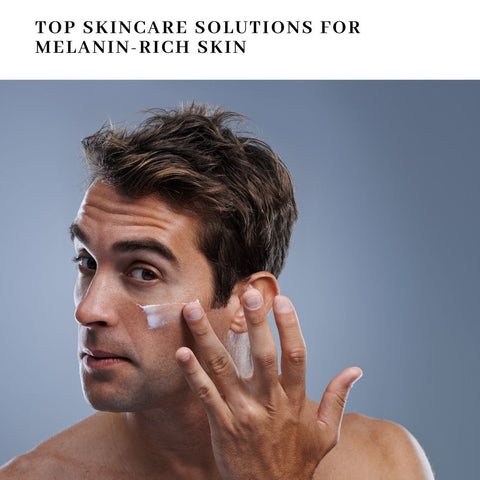 Top Skincare Solutions for Melanin-Rich Skin