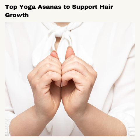 Top Yoga Asanas to Support Hair Growth