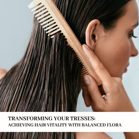 Transforming Your Tresses: Achieving Hair Vitality with Balanced Flora