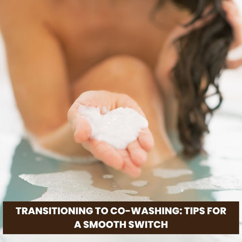 Transitioning to Co-Washing: Tips for a Smooth Switch