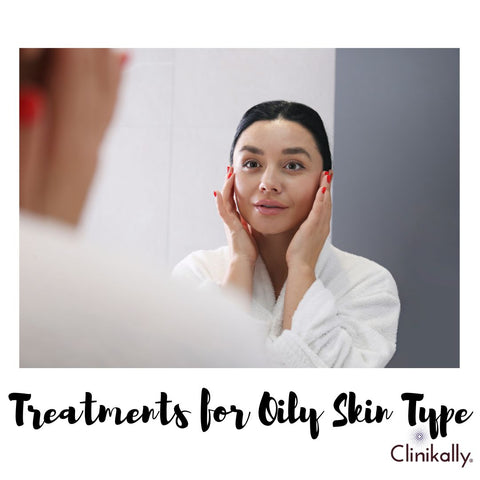 Treatments for Oily Skin Type